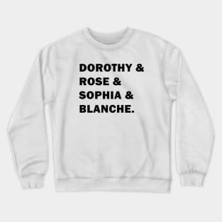 Dorothy, Rose, Sophia, & Blanche Crewneck Sweatshirt